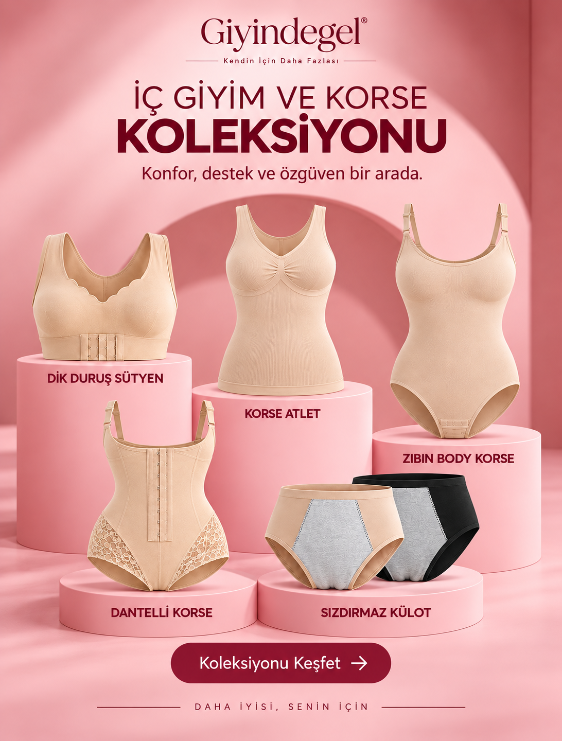 Giyindegel koleksiyonunu keşfet: dik duruş sütyeni, korse atlet, zıbın body korse, dantelli korse ve sızdırmaz külot.